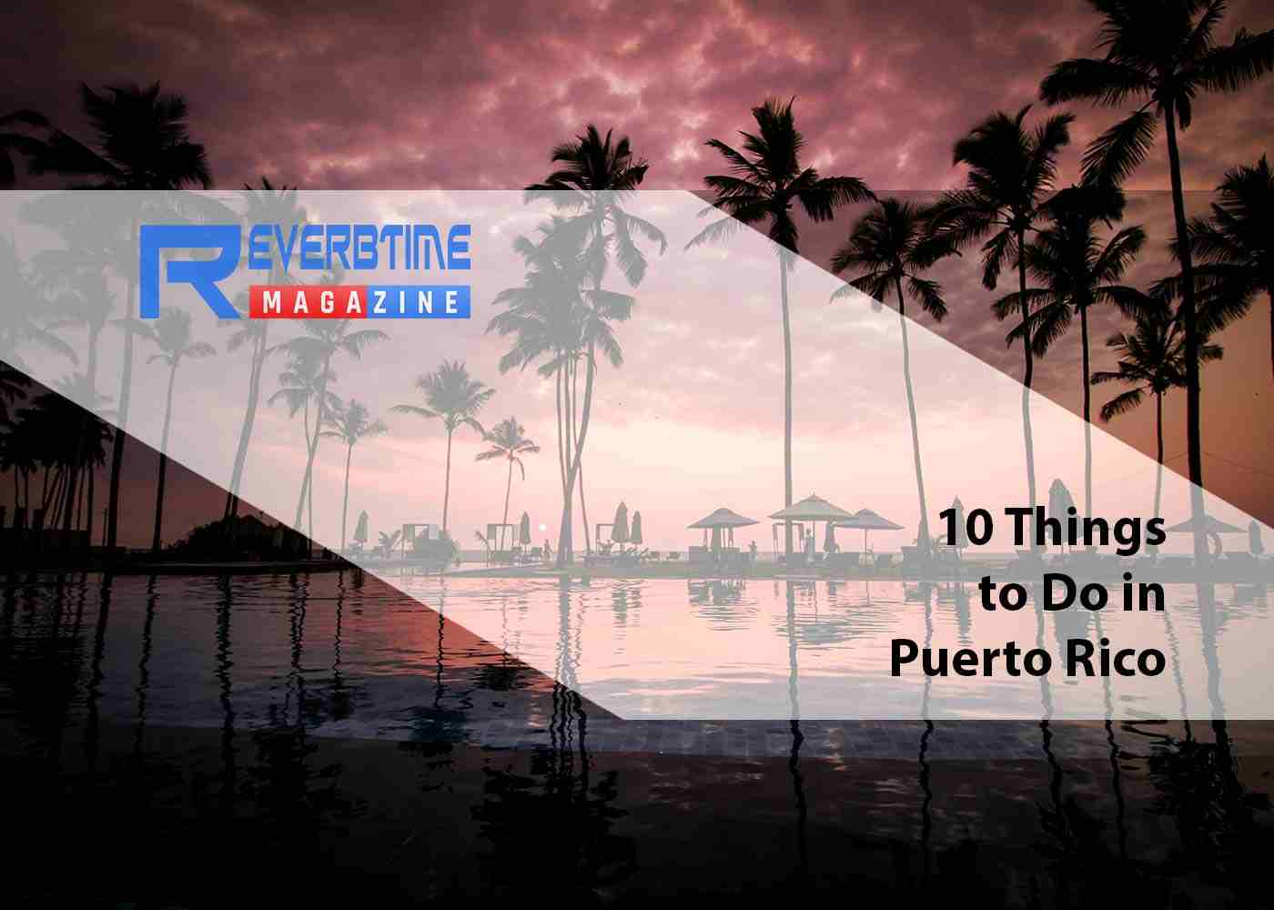 10 Things to Do in Puerto Rico