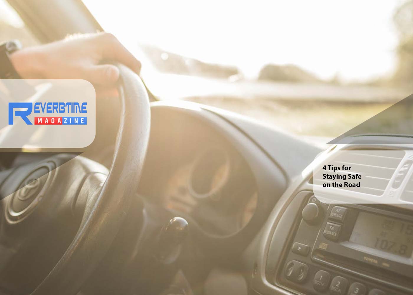 4 Tips for Staying Safe on the Road