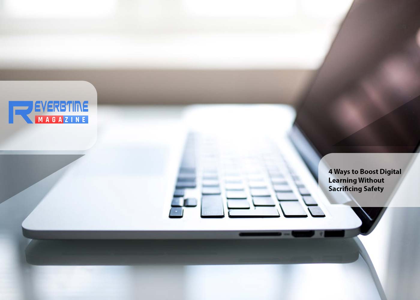 4 Ways to Boost Digital Learning without Sacrificing Safety