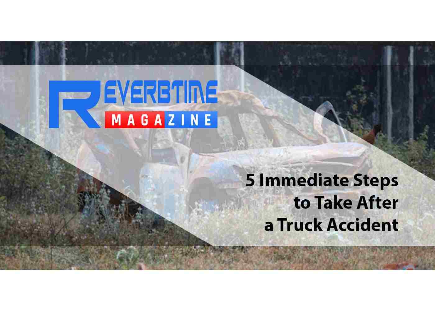 5 Immediate Steps to Take After a Truck Accident