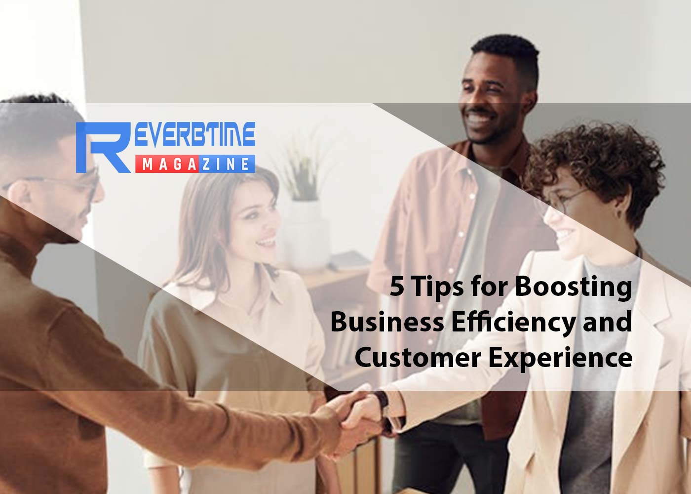 5 Tips for Boosting Business Efficiency and Customer Experience