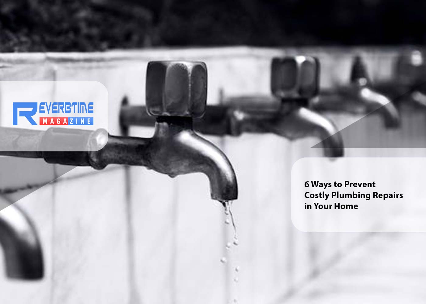 6 Ways to Prevent Costly Plumbing Repairs in Your Home