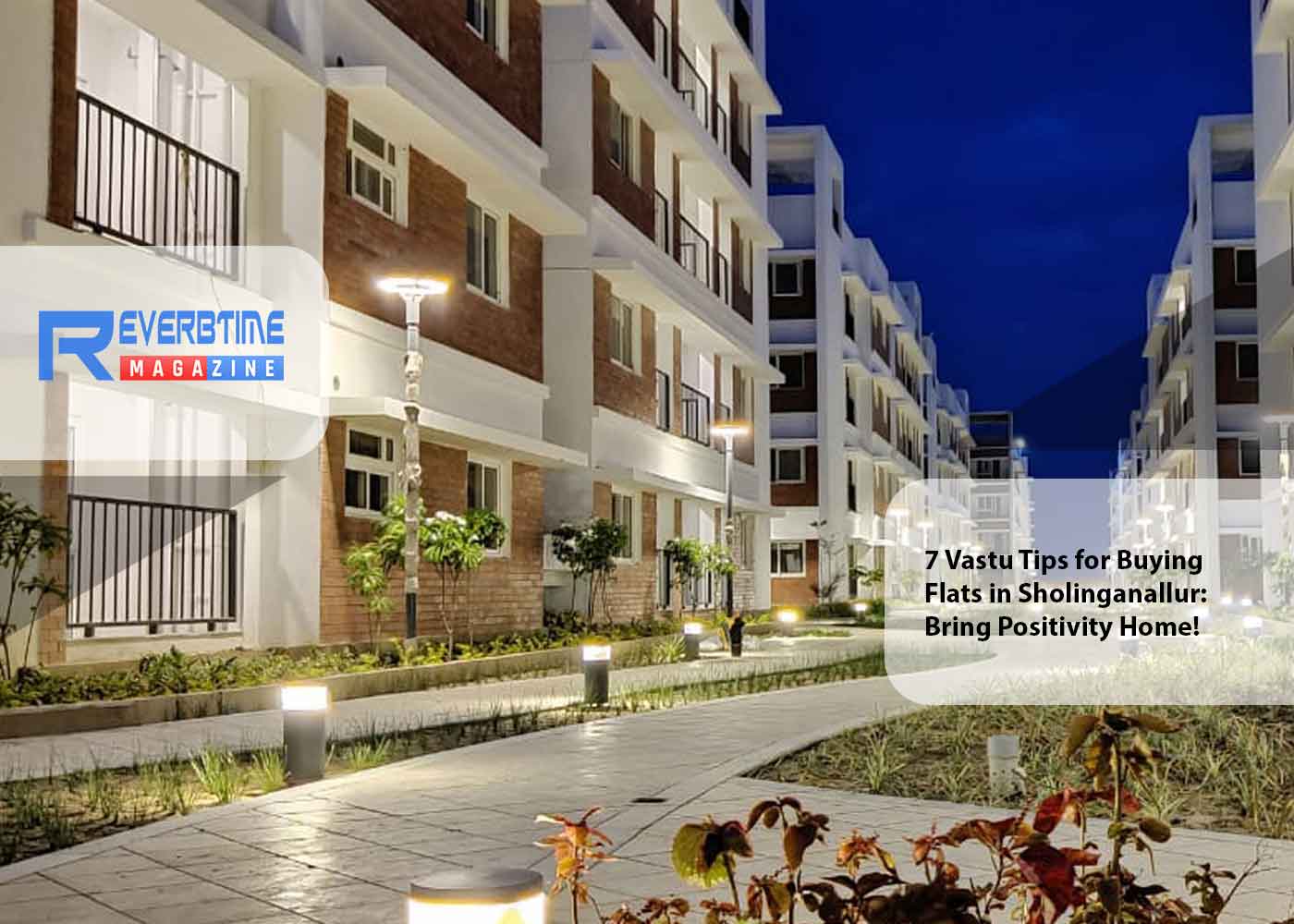 7 Vastu Tips for Buying Flats in Sholinganallur – Bring Positivity Home!