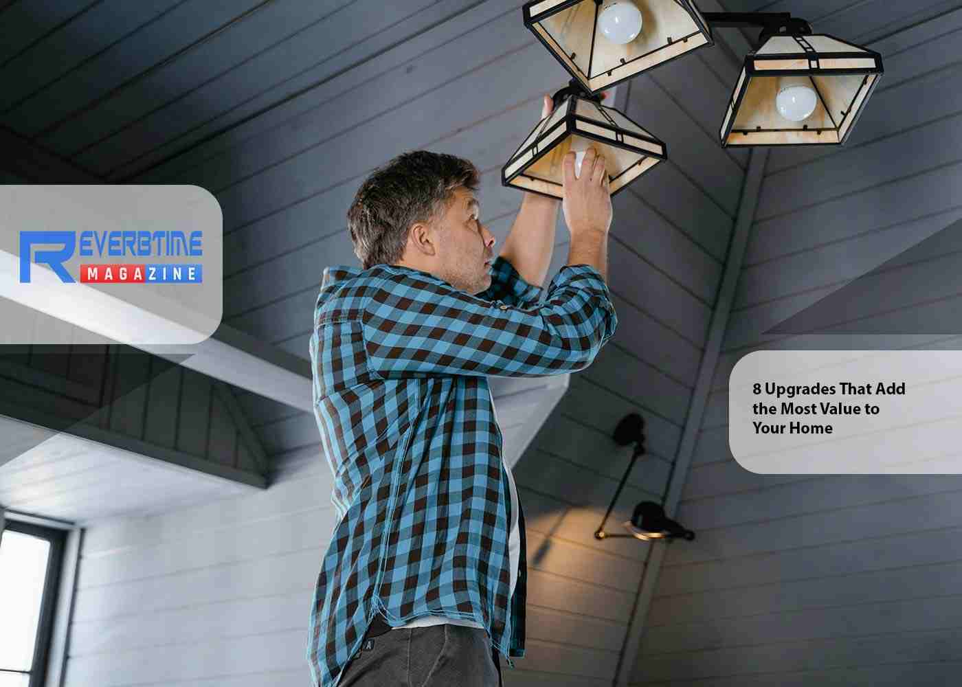 8 Upgrades That Add the Most Value to Your Home