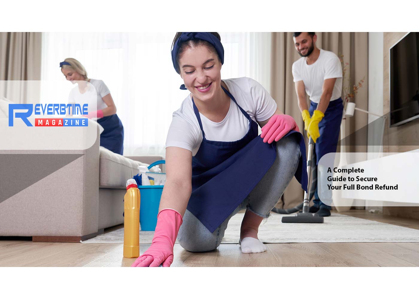 End of Lease Cleaning in Australia: A Complete Guide to Secure Your Full Bond Refund
