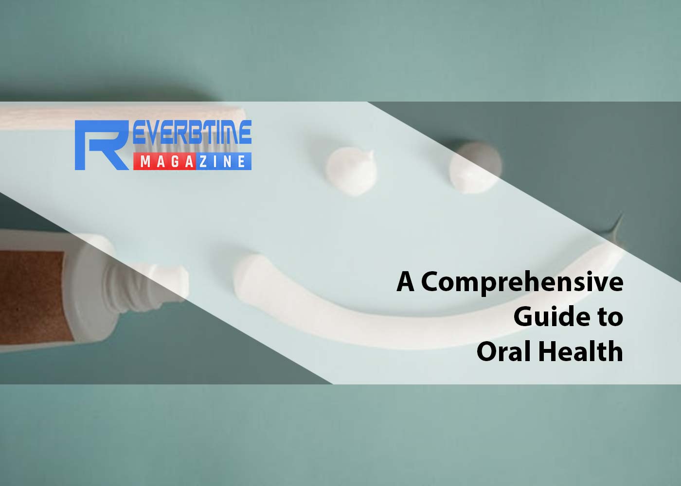 A Comprehensive Guide to Oral Health