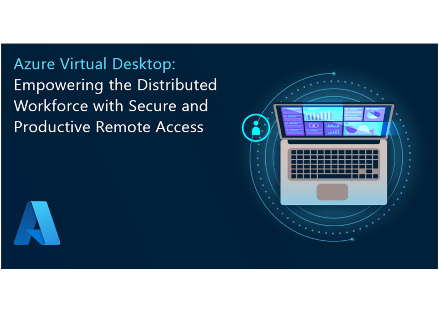 Azure Virtual Desktop Empowering the Distributed Workforce with Secure and Productive Remote Access