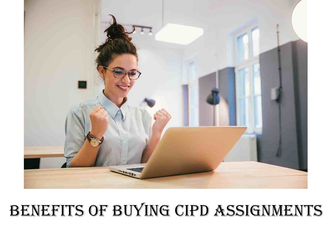 Benefits Of Buying CIPD Assignments
