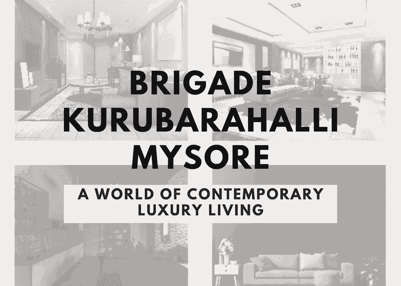 Brigade Kurubarahalli Mysore - A World of Contemporary Luxury Living
