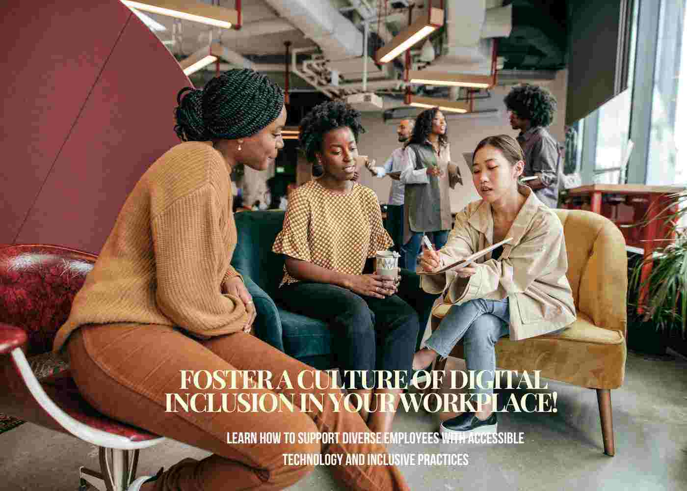 Why Does Digital Inclusion Matter for All Employees?