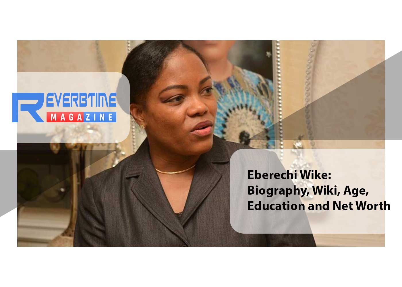 Eberechi Wike: Biography, Wiki, Age, Education and Net Worth