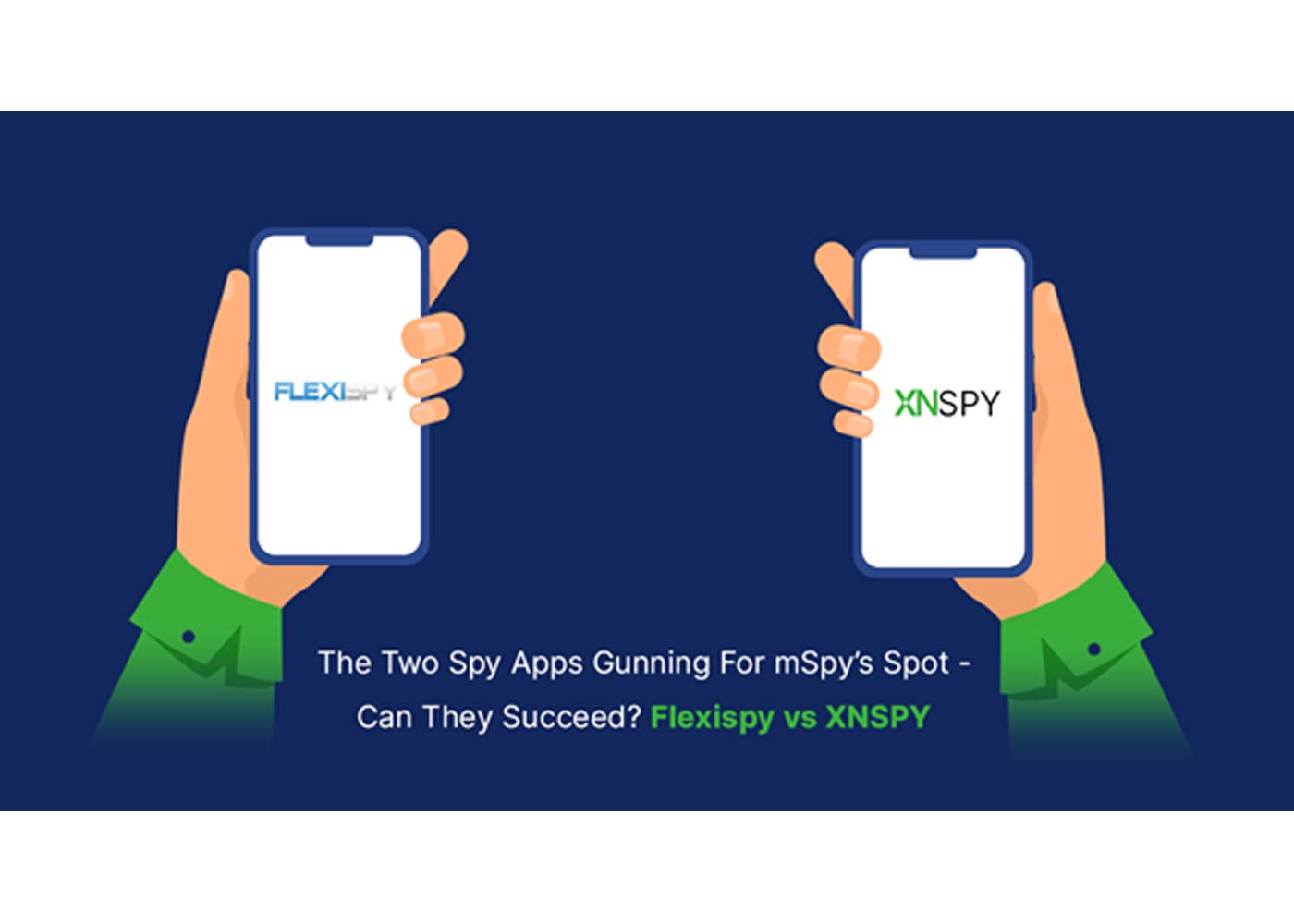 The Two Spy Apps Gunning For mSpys Spot - Can They Succeed? Flexispy vs XNSPY