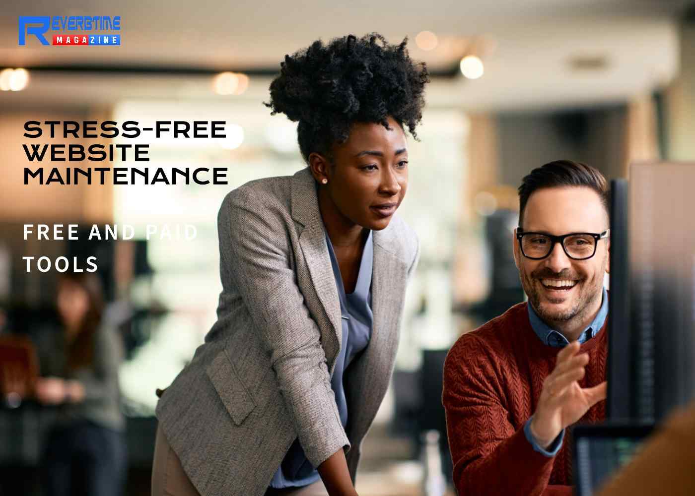 Free and Paid Tools for Stress-Free Website Maintenance