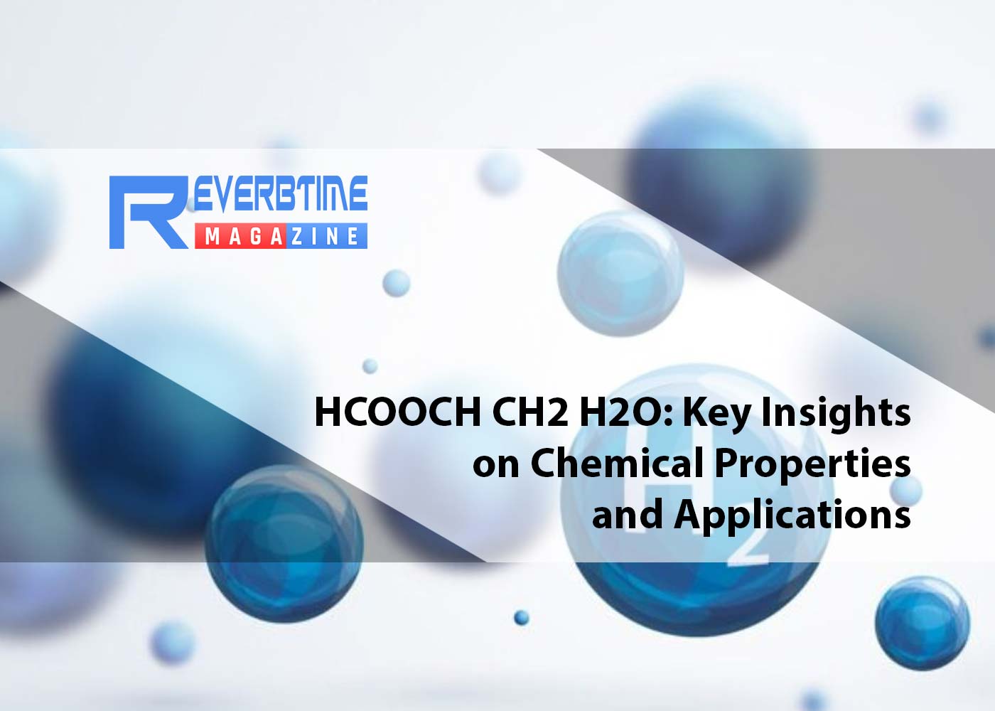 HCOOCH CH2 H2O: Key Insights on Chemical Properties and Applications