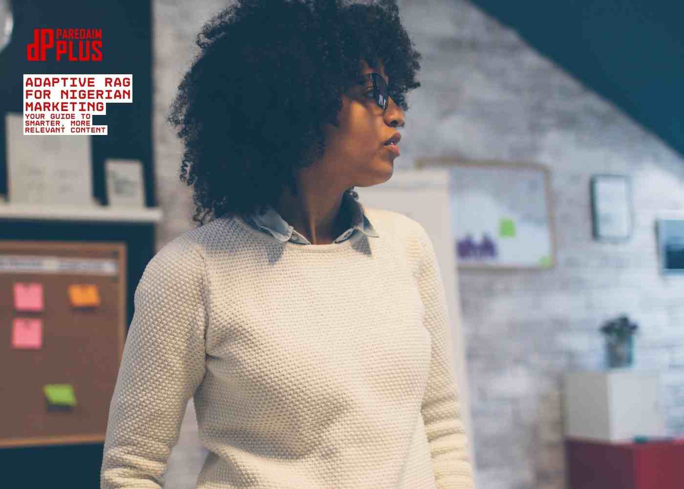 How Adaptive RAG is Reshaping Digital Marketing in Nigeria How Adaptive RAG is Reshaping Digital Marketing in Nigeria