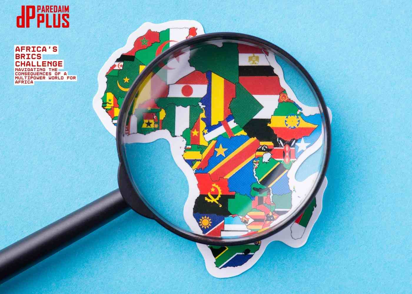 How BRICS Is Reshaping the Continent's Foreign Policy How BRICS Is Reshaping the Continent's Foreign Policy