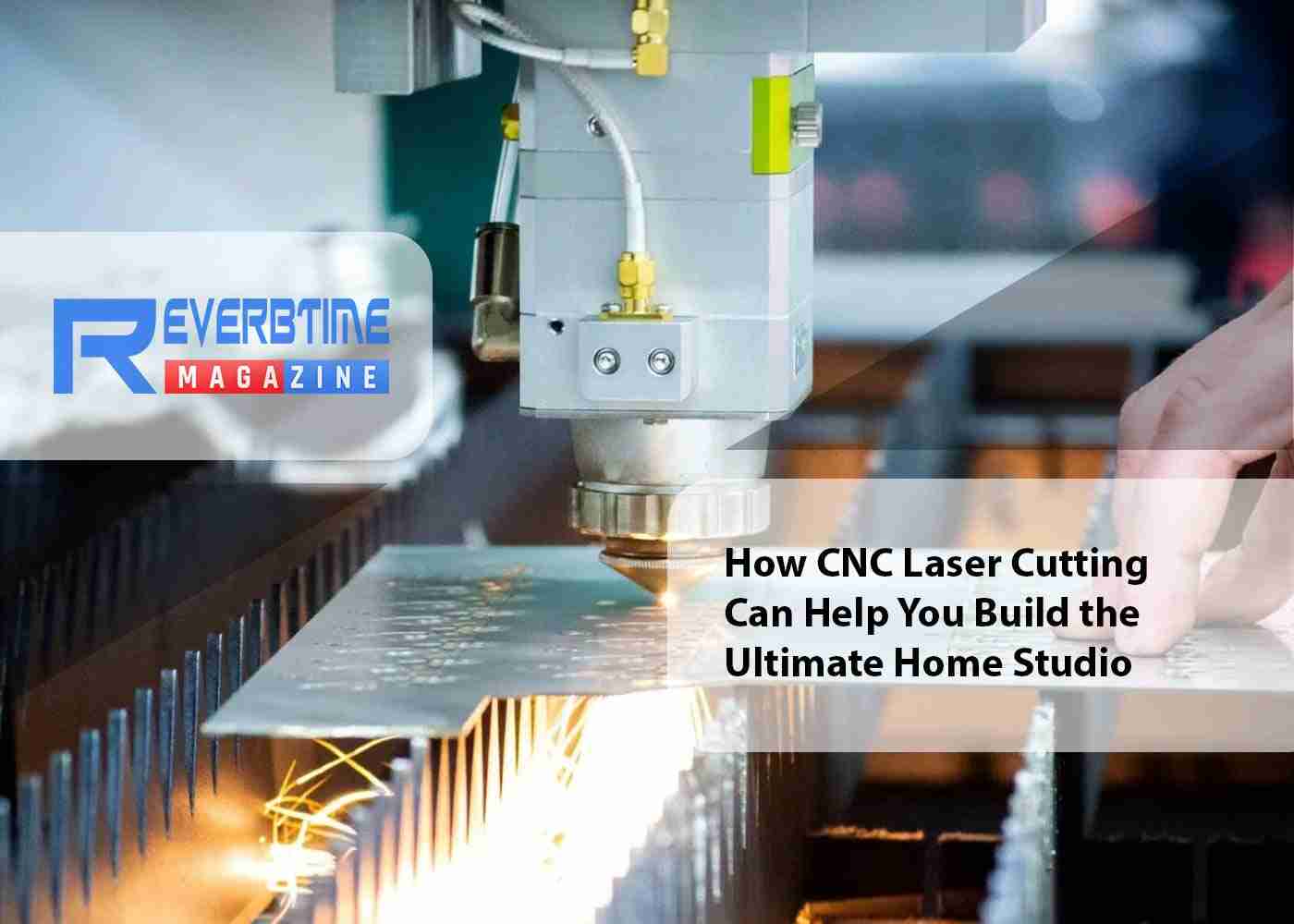 How CNC Laser Cutting Can Help You Build the Ultimate Home Studio