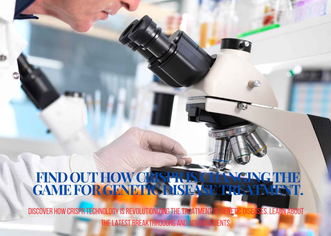 How CRISPR is Transforming the Treatment of Genetic Diseases
