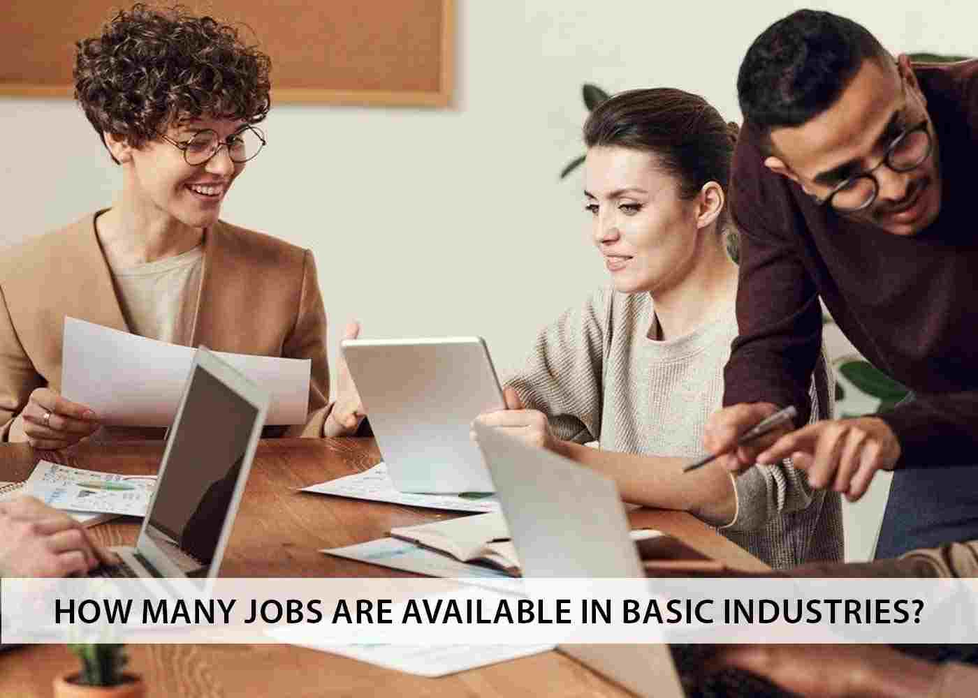 How Many Jobs are Available in Basic Industries?