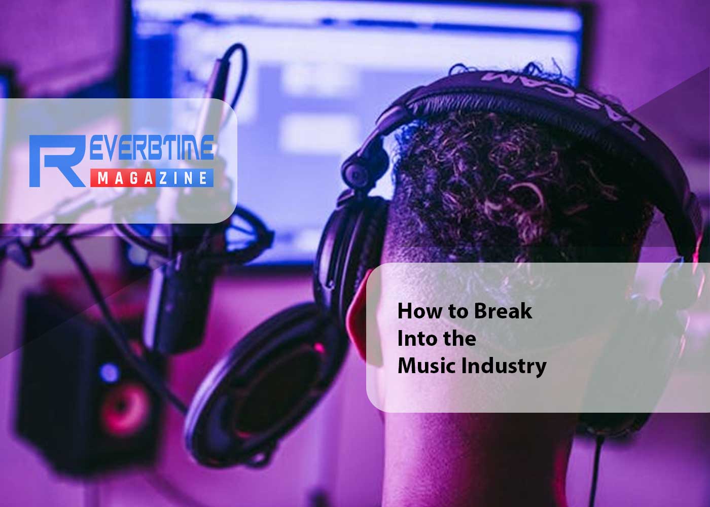 How to Break Into the Music Industry