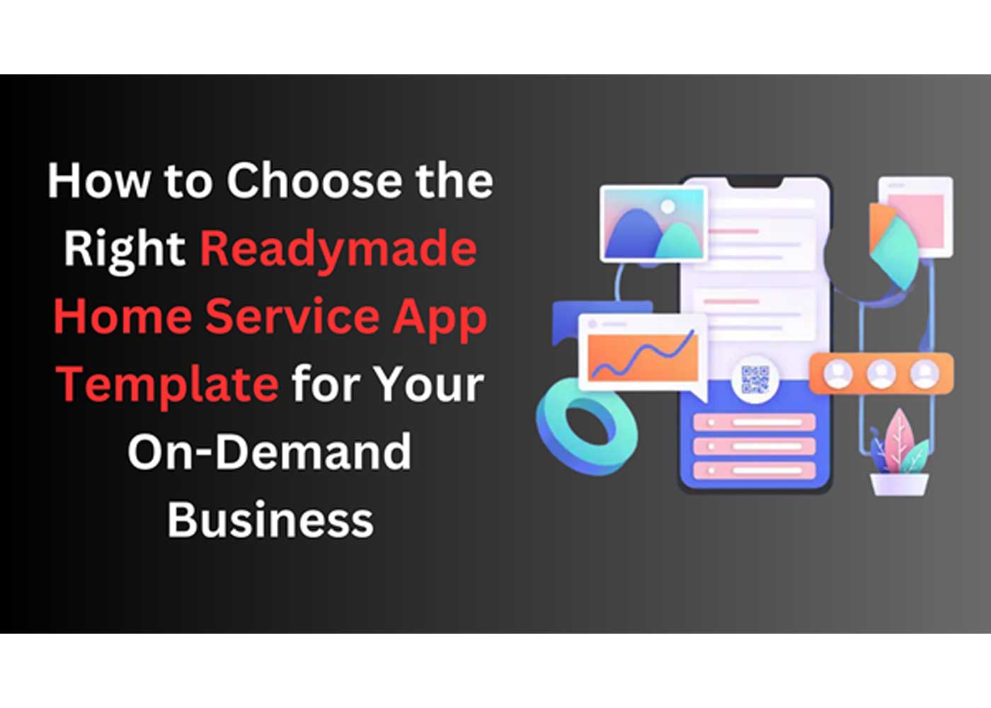 How to Choose the Right Readymade Home Service App Template for Your On-Demand Business