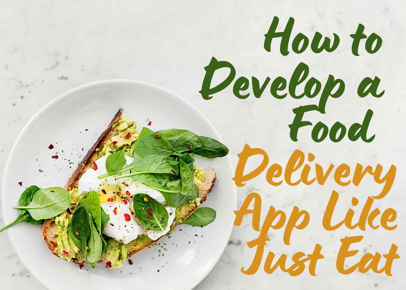 How to Develop a Food Delivery App Like Just Eat