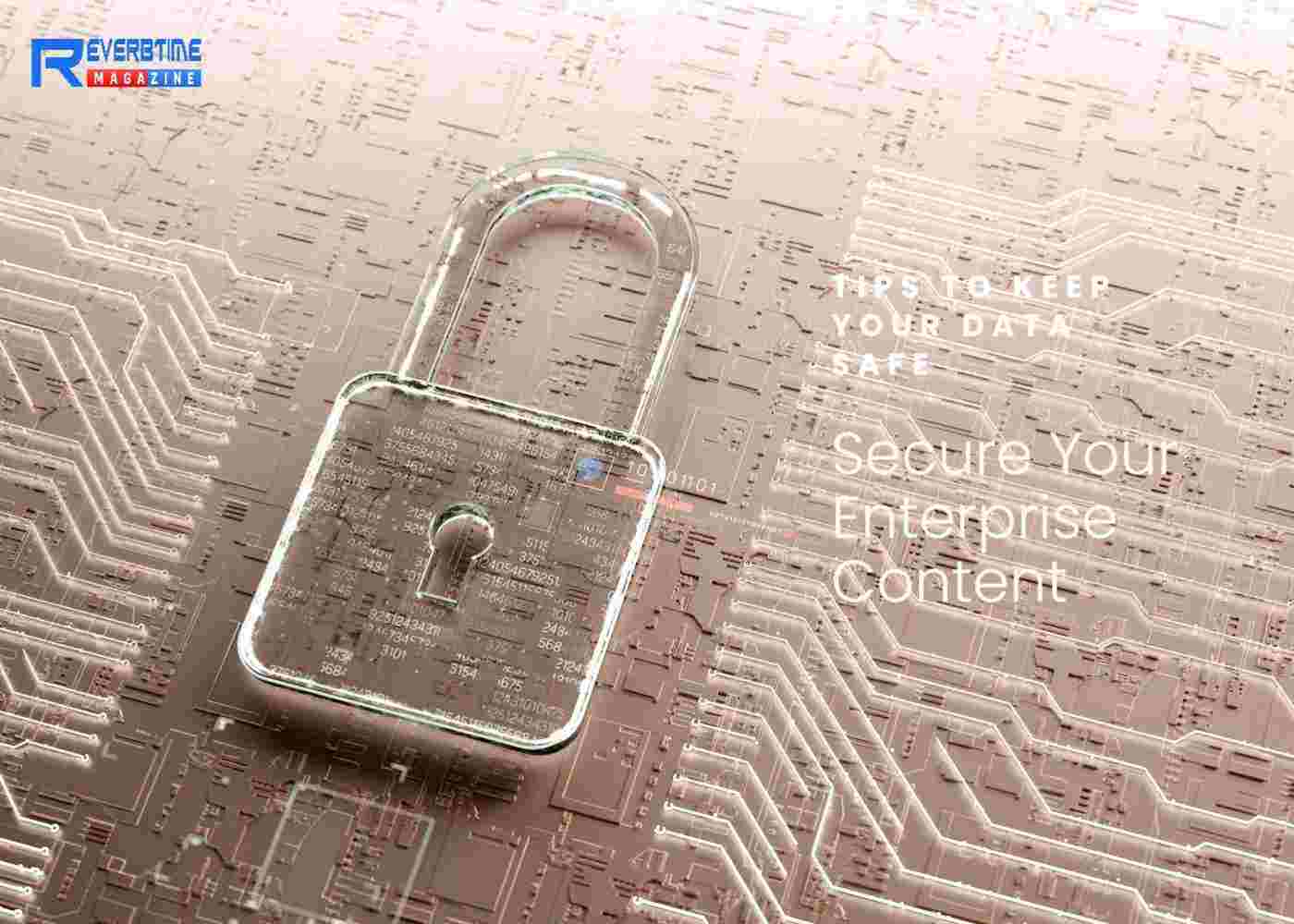 How to Keep Your Content Secure in an Enterprise System