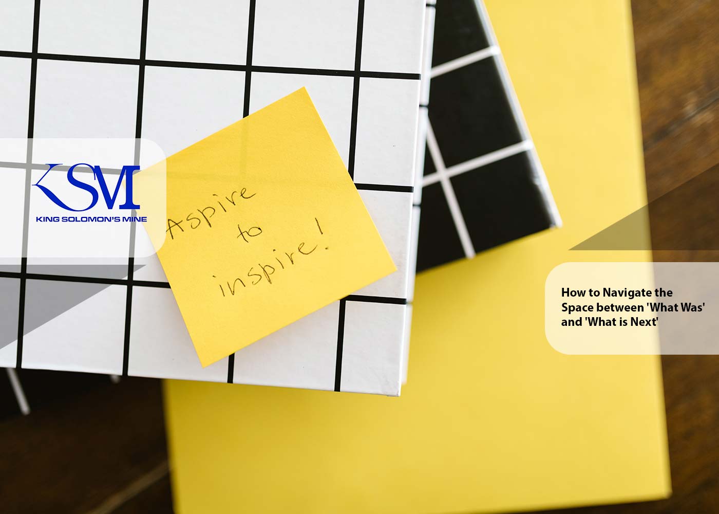 How to Navigate the Space between 'What Was' and 'What is Next'