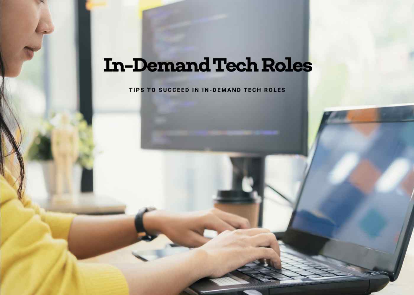 In-Demand Tech Roles and How to Excel in Them