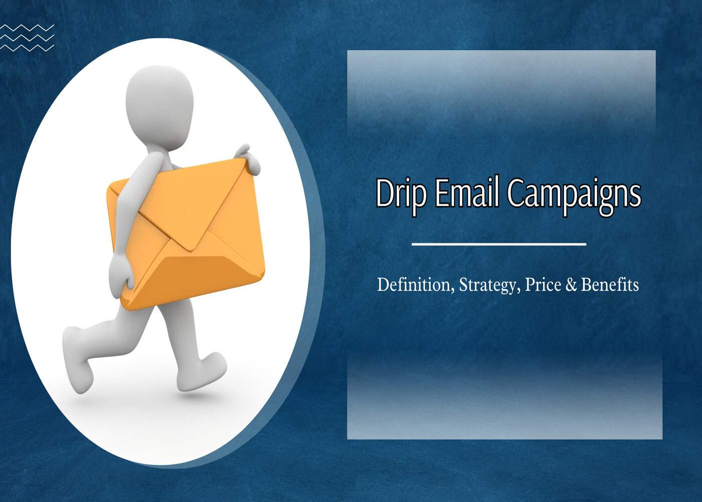 Mastering Drip Email Campaigns: Definition, Strategy, Price & Benefits