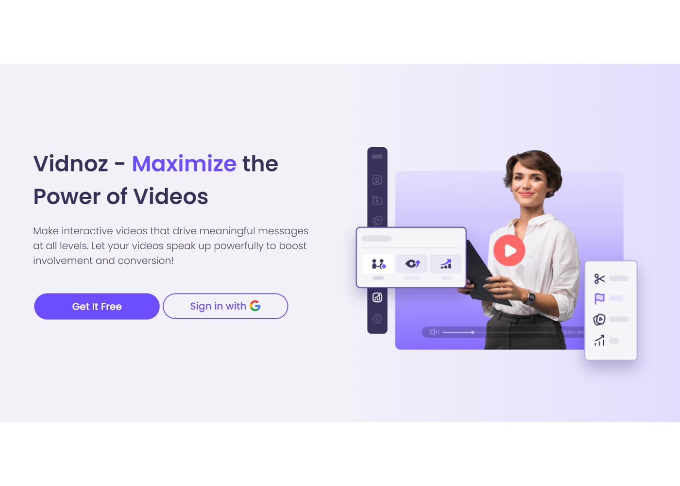 Maximizing the Power of Videos