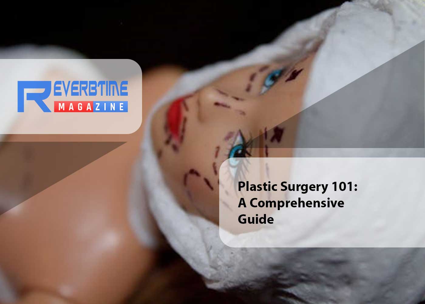 Plastic Surgery 101: A Comprehensive Guide