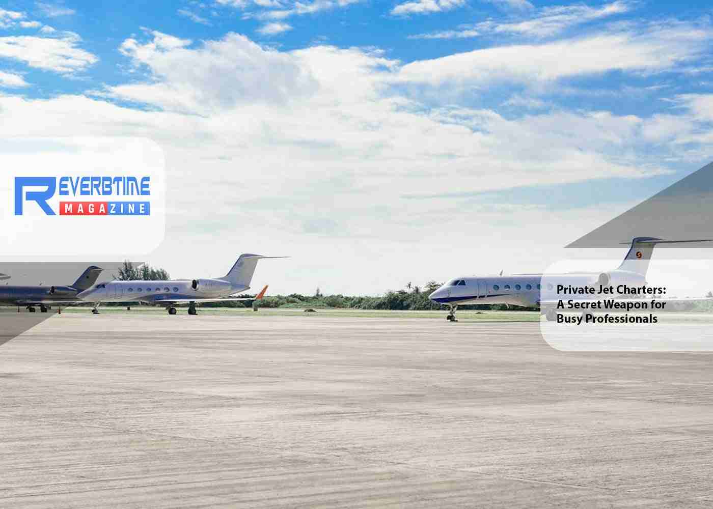 Private Jet Charters: A Secret Weapon for Busy Professionals