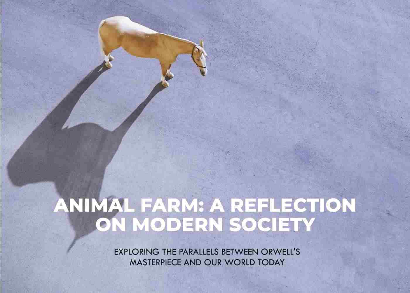 Reflecting on the State of Modern Society through Animal Farm