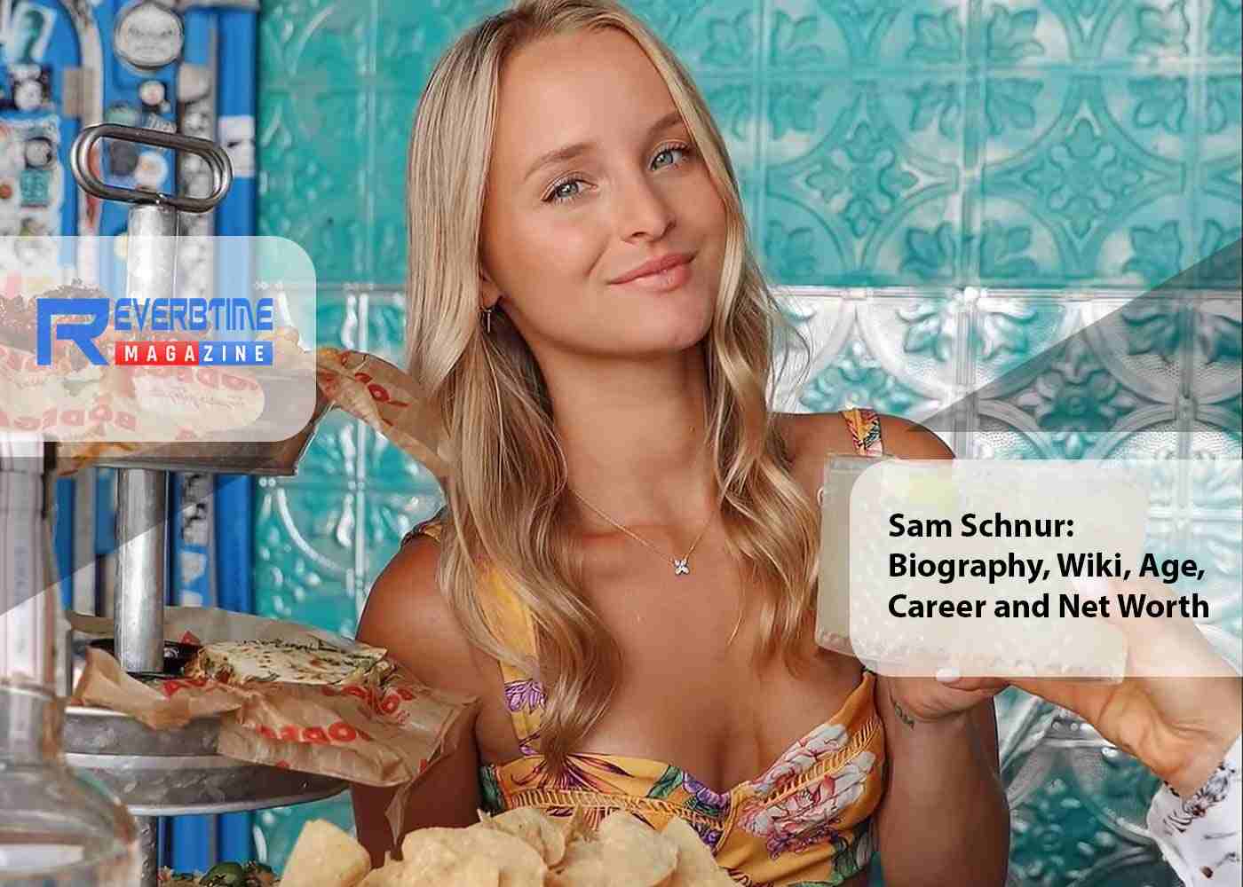 Sam Schnur: Biography, Wiki, Age, Career and Net Worth