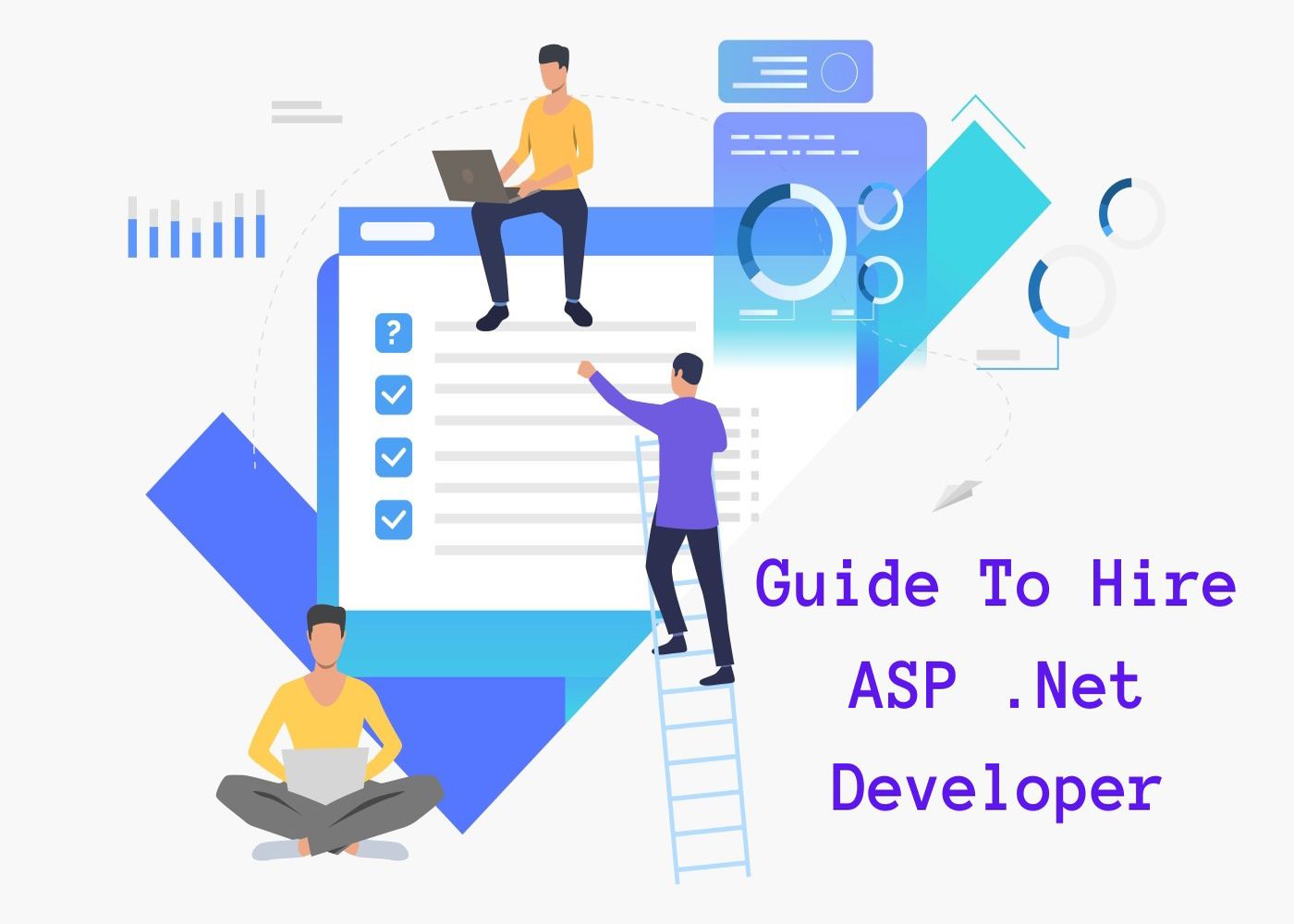 Step-by-Step Guide To Hire ASP .Net Developer 