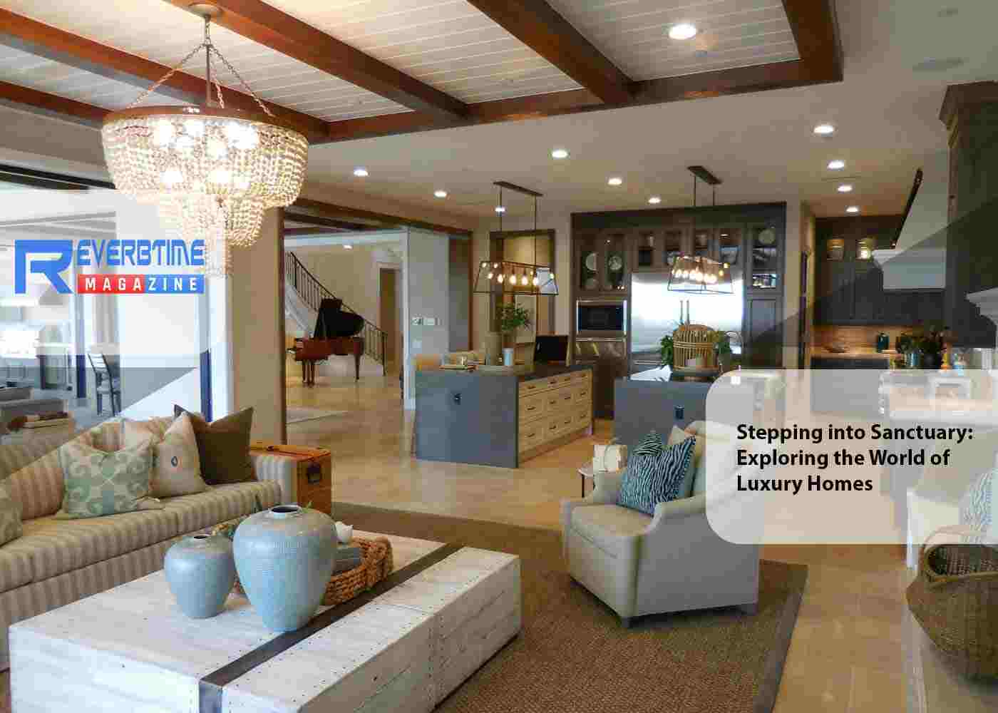 Stepping into Sanctuary: Exploring the World of Luxury Homes