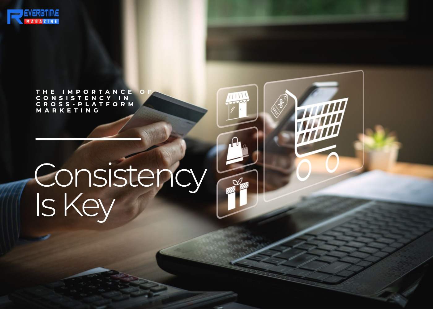 The Role of Consistency in Cross-Platform Marketing Mistakes