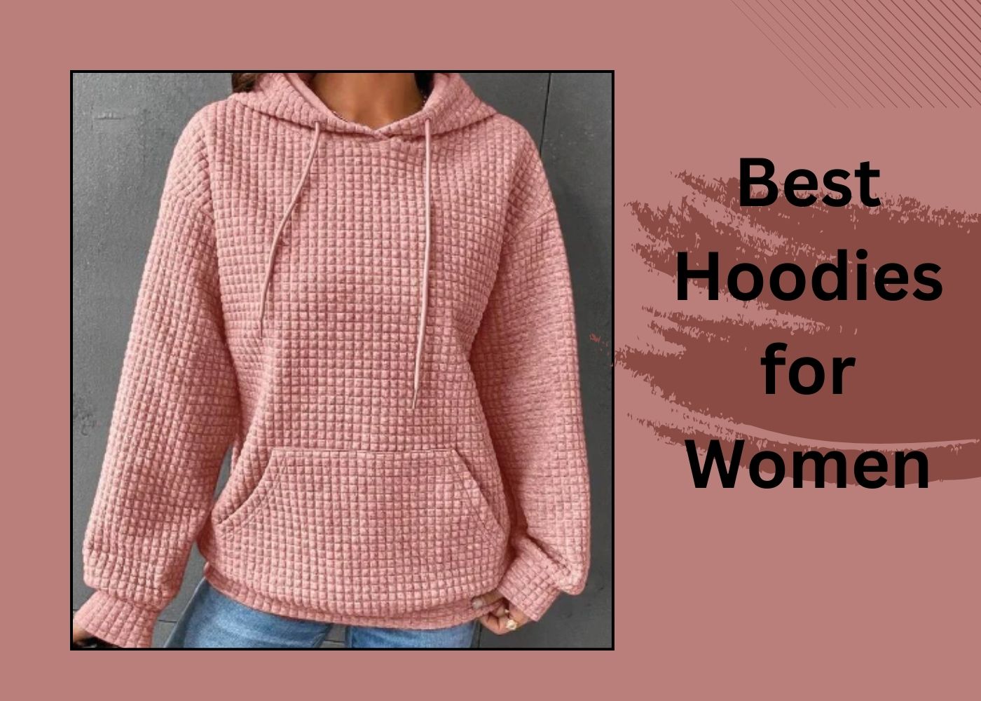 The Top 7 Hoodie Brands Every Woman Should Know