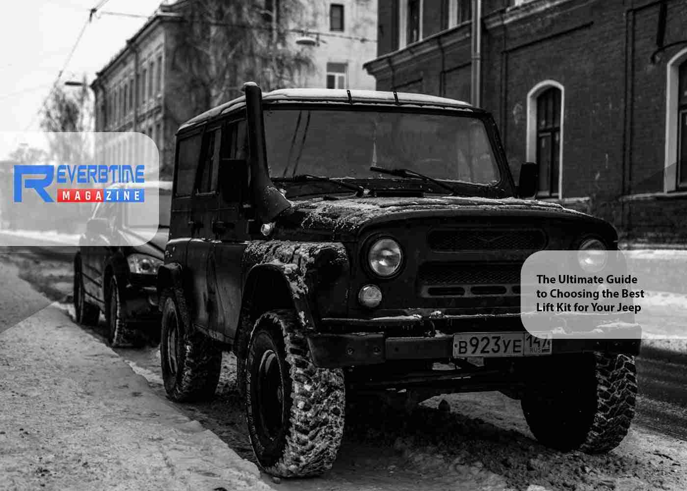 The Ultimate Guide to Choosing the Best Lift Kit for Your Jeep