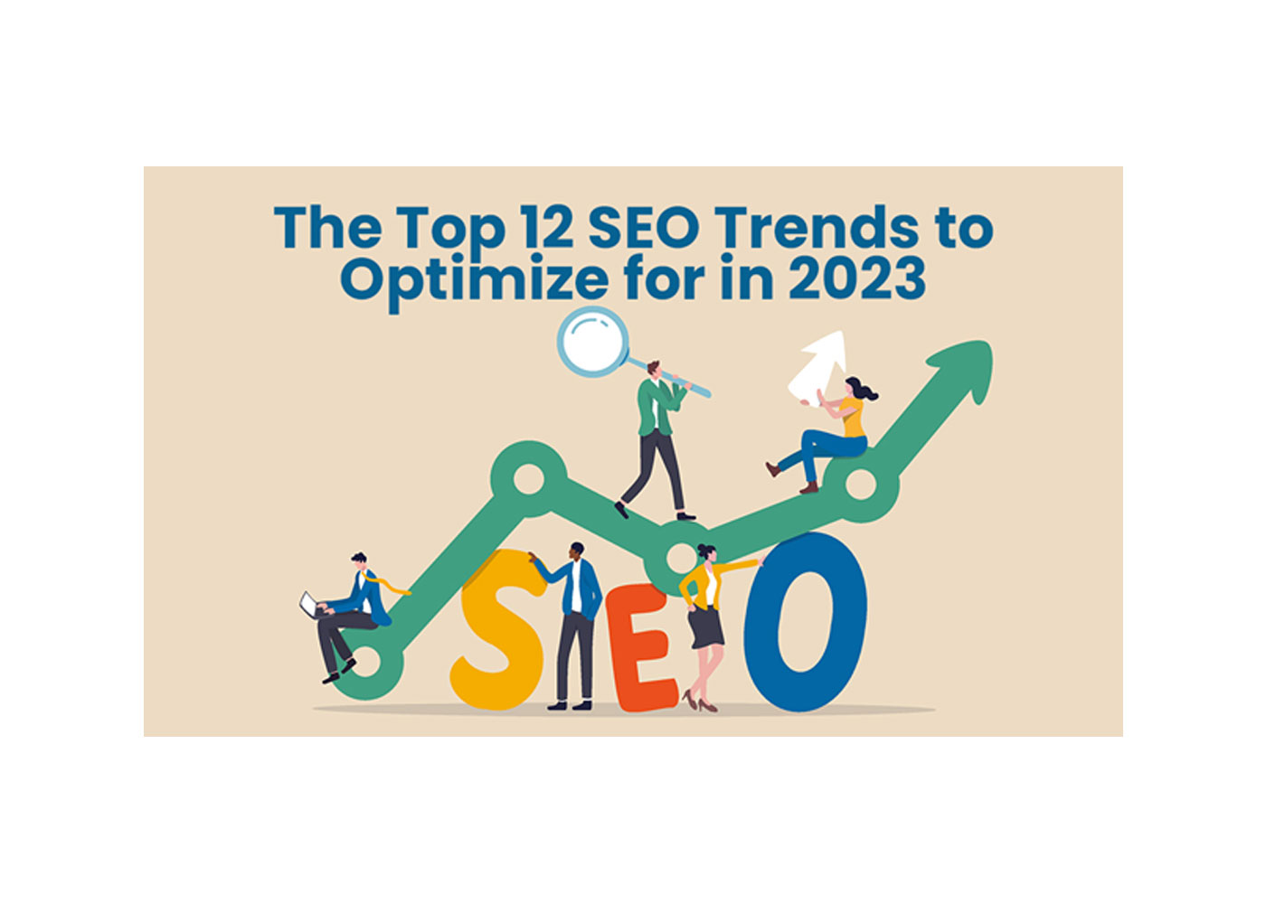 Top 12 SEO Trends to Optimize your Website in 2023