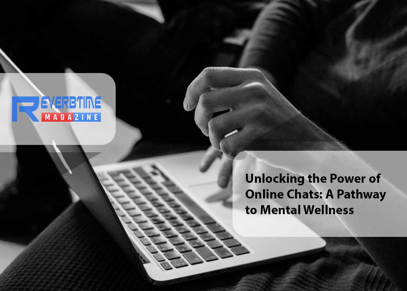 Unlocking the Power of Online Chats: A Pathway to Mental Wellness