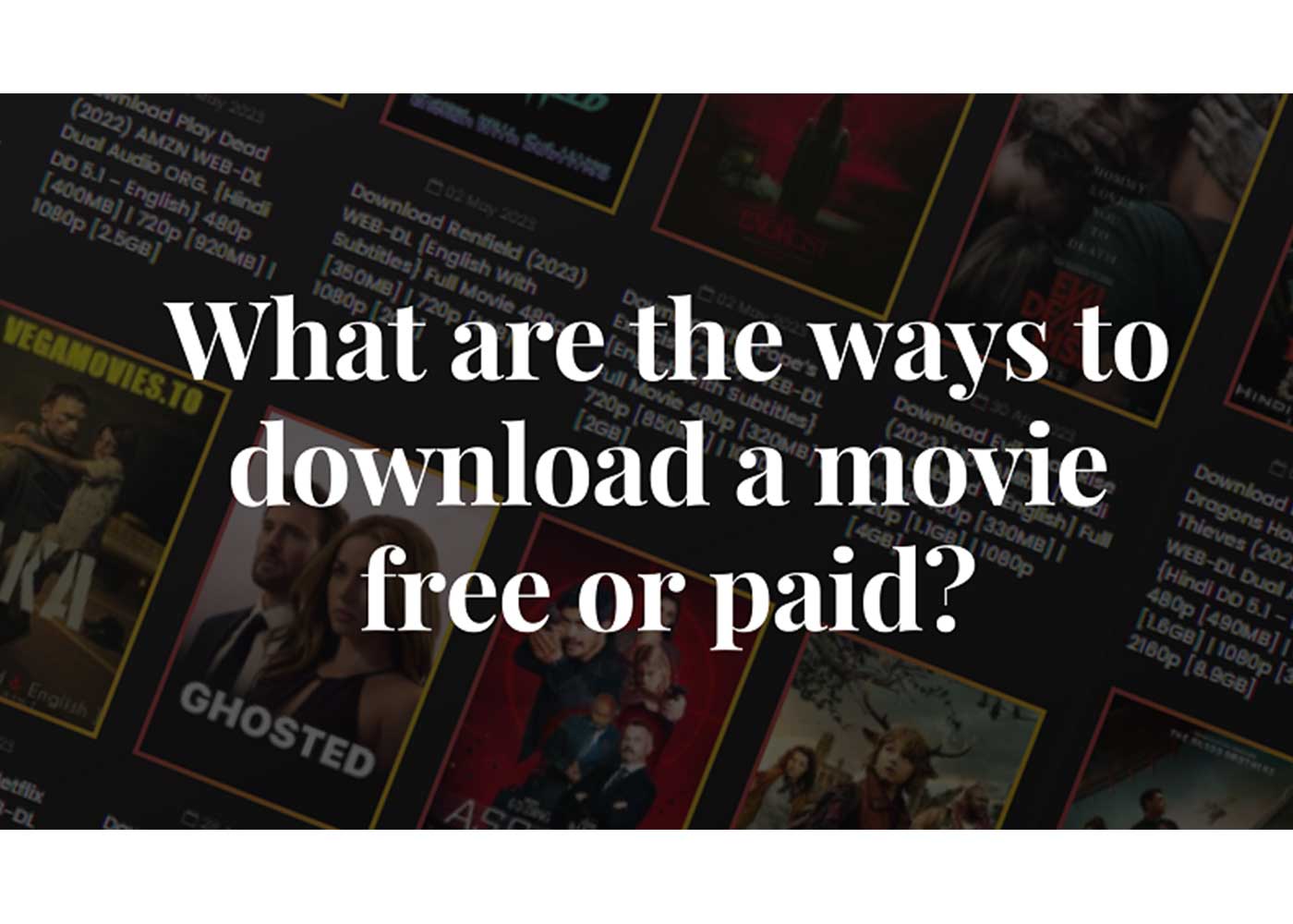 What Are The Ways To Download A Movie Free Or Paid?
