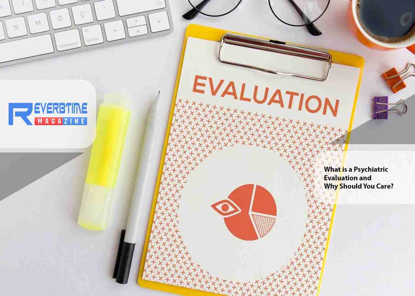 Understanding Psychiatric Evaluations and Their Importance in Mental Health Care