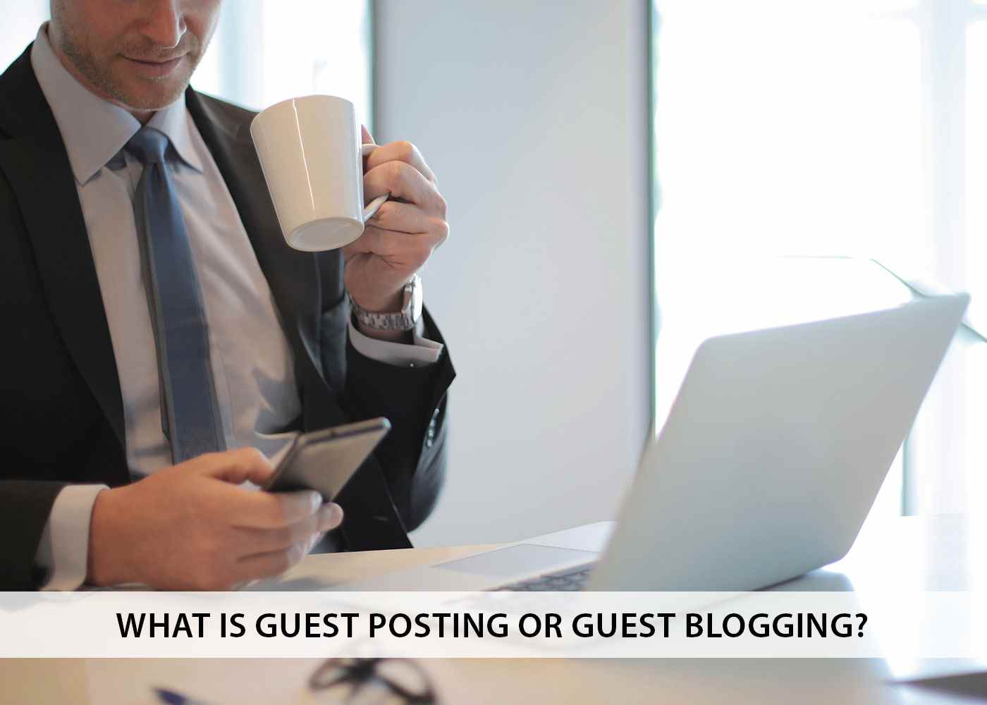 What is Guest Posting or Guest Blogging?