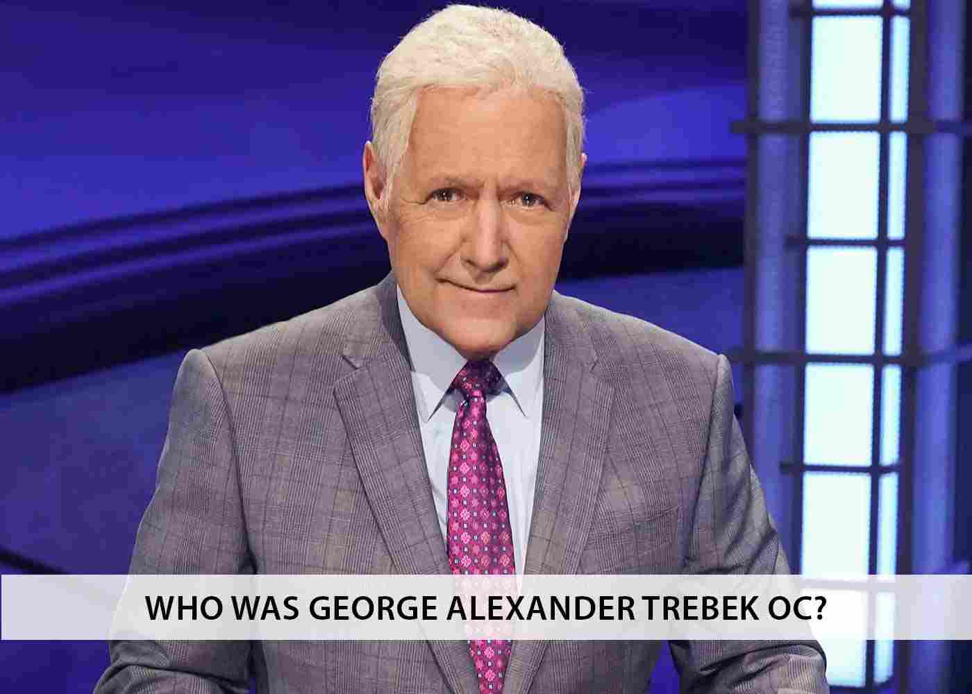 Who Was George Alexander Trebek OC?